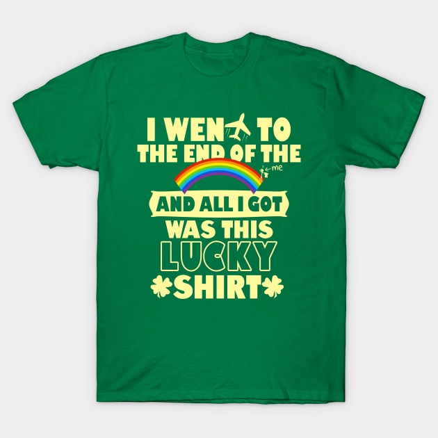 Lucky Saint Patrick Day Shirt Funny Saying Gift For Saint Patrick Day T-Shirt by BoggsNicolas